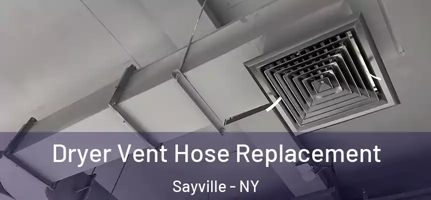  Dryer Vent Hose Replacement Sayville - NY