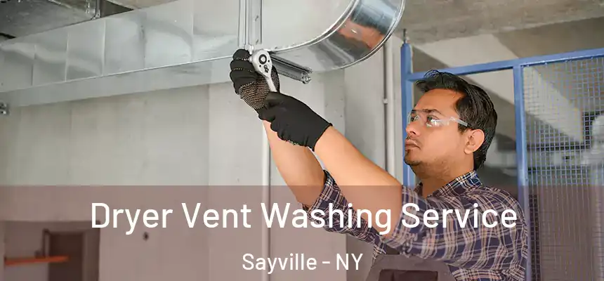  Dryer Vent Washing Service Sayville - NY