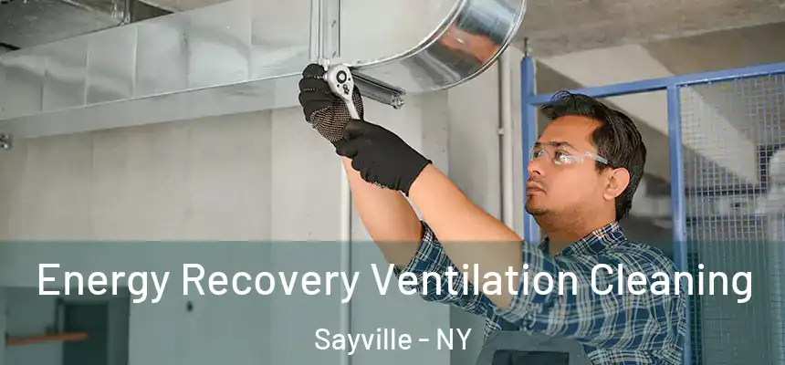  Energy Recovery Ventilation Cleaning Sayville - NY