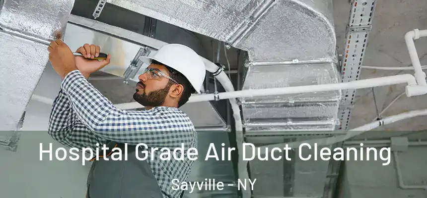  Hospital Grade Air Duct Cleaning Sayville - NY
