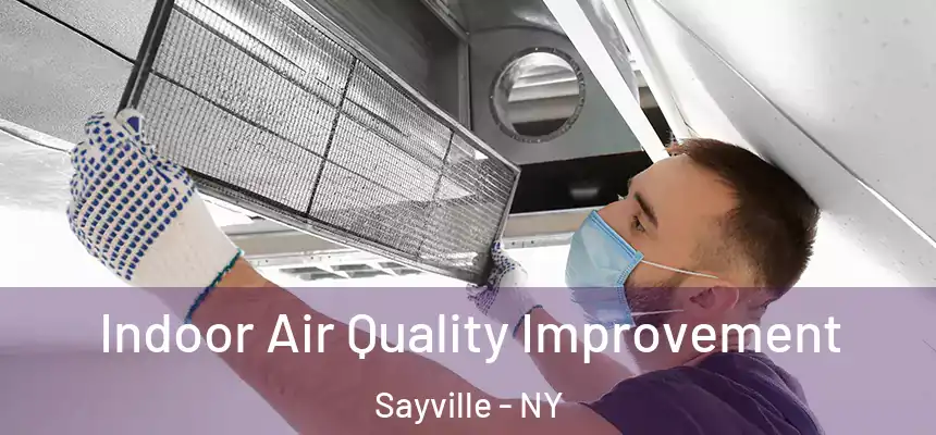  Indoor Air Quality Improvement Sayville - NY
