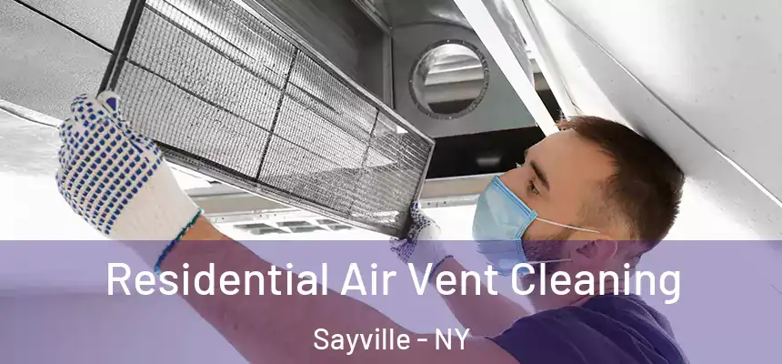  Residential Air Vent Cleaning Sayville - NY