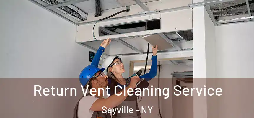  Return Vent Cleaning Service Sayville - NY
