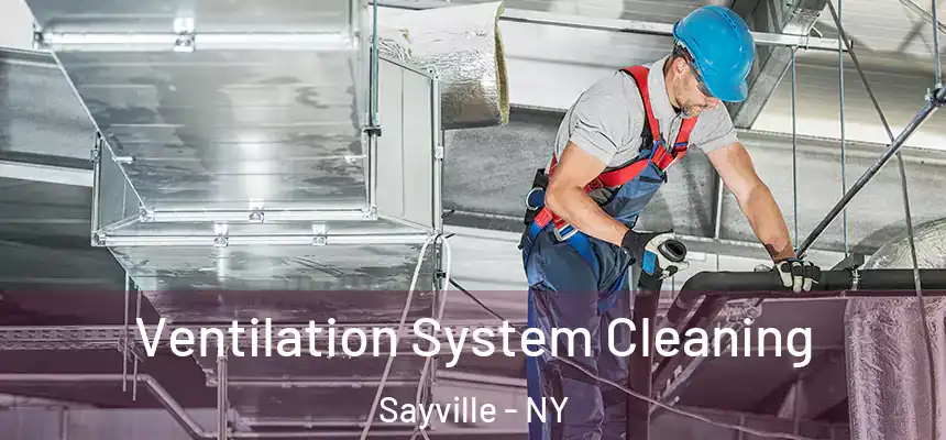  Ventilation System Cleaning Sayville - NY